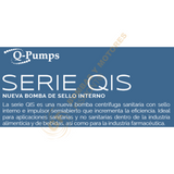 QIS 216 BOMBA CENTRIFUGAS DE GRADO ALIMENTICIO Y SANITARIO DE 7.5 H.P. MARCA Q-PUMPS